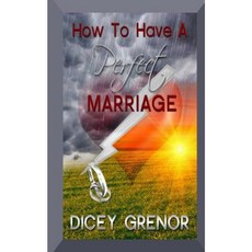 How to Have a Perfect Marriage Paperback, Createspace Independent Publishing Platform