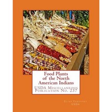 Food Plants of the North American Indians Paperback, Createspace Independent Publishing Platform