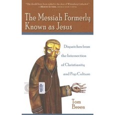 The Messiah Formerly Known as Jesus: Dispatches from the Intersection of Christianity and Pop Culture Paperback, Baylor University Press