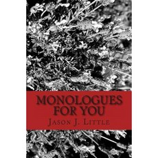 Monologues for You: An Actor's Best Friend Paperback, Createspace Independent Publishing Platform
