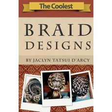The Coolest Braid Designs Paperback, Createspace Independent Publishing Platform