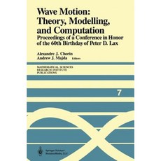 Wave Motion: Theory Modelling and Computation: Proceedings of a Conference in Honor of the 60th Birthday of Peter D. Lax Paperback, Springer