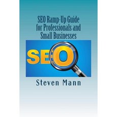 Seo Ramp-Up Guide for Professionals and Small Businesses Paperback, Createspace Independent Publishing Platform