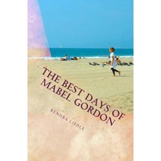The Best Days of Mabel Gordon Paperback, Createspace Independent Publishing Platform