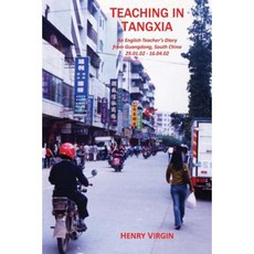 Teaching in Tangxia: An English Teacher's Diary Written in Guangdong South China 2002 Paperback, Createspace Independent Publishing Platform