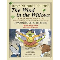 The Wind in the Willows: A Ballet Pantomime in Three Acts: Piano Vocal Score Paperback, Createspace Independent Publishing Platform