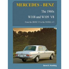 Mercedes-Benz the 1960s W108 and W109 V8: From the 280se 3.5 to the 300sel 6.3 Paperback, Createspace Independent Publishing Platform