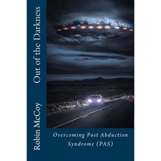 Out of the Darkness: Overcoming Post Abduction Syndrome (Pas) Paperback, Createspace Independent Publishing Platform