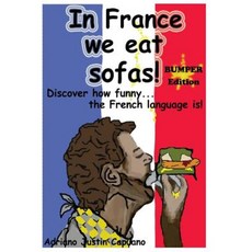 In France We Eat Sofas! Bumper Edition Paperback, Createspace Independent Publishing Platform