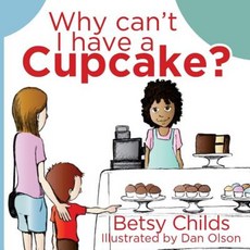 Why Can't I Have a Cupcake?: A Book for Children with Allergies and Food Sensitivities Paperback, Createspace Independent Publishing Platform