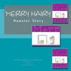 Merry Hairy: Hamster Story Paperback, Createspace Independent Publishing Platform