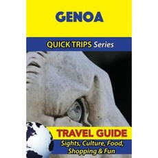 Genoa Travel Guide (Quick Trips Series): Sights Culture Food Shopping & Fun Paperback, Createspace Independent Publishing Platform
