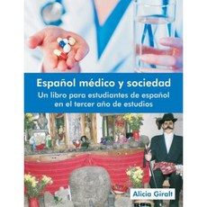 Espanol Medico y Sociedad: Un Libro Para Estudiantes de Espanol En El Tercer Ano de Estudios Paperback, Universal Publishers