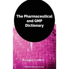 The Pharmaceutical and GMP Dictionary Paperback, Createspace Independent Publishing Platform