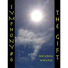 Symphony #6-The Gift Paperback, Createspace Independent Publishing Platform
