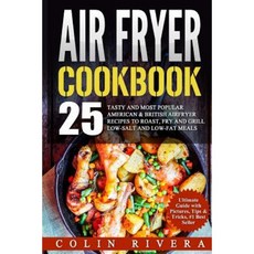 Air Fryer Recipes: 25 Tasty and Most American & British Airfryer Recipes Paperback, Createspace Independent Publishing Platform
