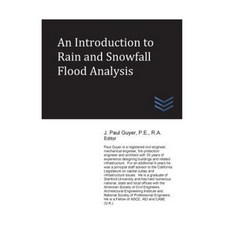 An Introduction to Rain and Snowfall Flood Analysis Paperback, Createspace Independent Publishing Platform
