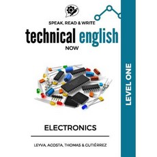 Speak Read & Write Technical English Now: Electronics - Level 1 Paperback, Createspace Independent Publishing Platform