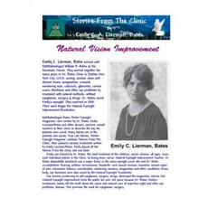 Stories from the Clinic by Emily C. A. Lierman Bates: Natural Vision Improvement Paperback, Createspace Independent Publishing Platform