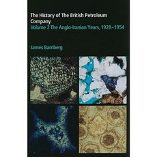 "The History of the British Petroleum Company Volume 2":"The Anglo-Iranian Years 1928-1954", Cambridge University Press