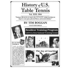 History of U.S. Table Tennis Volume 13 Paperback, Createspace Independent Publishing Platform