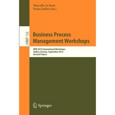 Business Process Management Workshops: Bpm 2012 International Workshops Tallinn Estonia September 3 2012 Revised Papers Paperback, Springer