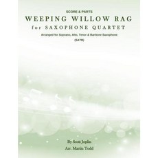 Weeping Willow Rag for Saxophone Quartet (Satb): Score & Parts Paperback, Createspace Independent Publishing Platform