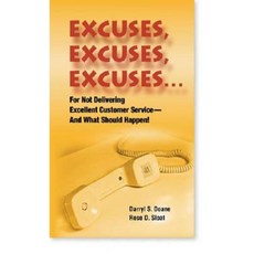 Excuses Excuses Excuses: For Not Delivering Excellent Customer Service --- And What Should Happen! Paperback, HRD Press