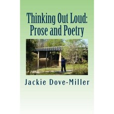 Thinking Out Loud: : Prose and Poetry Paperback, Createspace Independent Publishing Platform