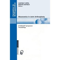 Bioceramics in Joint Arthroplasty: 8th Biolox(r) Symposium Berlin March 28-29 2003 Proceedings Paperback, Steinkopff