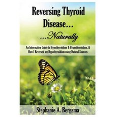 Reversing Thyroid Disease....Naturally Paperback, Createspace Independent Publishing Platform