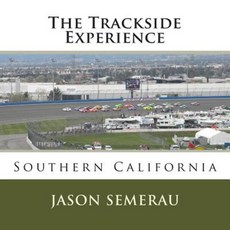 The Trackside Experience: Southern California Paperback, Createspace Independent Publishing Platform