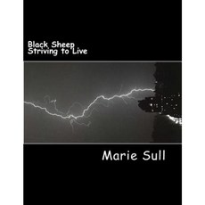 Black Sheep: Striving to Live Paperback, Createspace Independent Publishing Platform