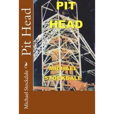 Pit Head Paperback, Createspace Independent Publishing Platform