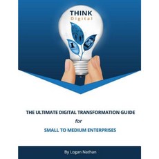 The Ultimate Digital Transformation Guide Paperback, Createspace Independent Publishing Platform