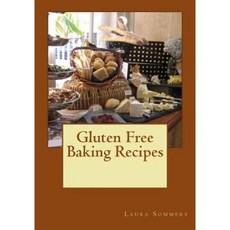 Gluten Free Baking Recipes: A Cookbook for Wheat Free Baking Paperback, Createspace Independent Publishing Platform