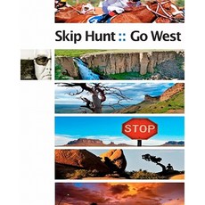 Skip Hunt Go West: Finding the Exotic Within the Mundane Paperback, Createspace Independent Publishing Platform