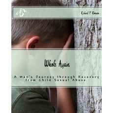 Whole Again: Adults Surviving Child Sexual Abuse Paperback, Createspace Independent Publishing Platform