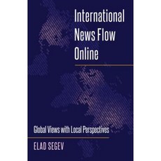 International News Flow Online: Global Views with Local Perspectives Paperback, Peter Lang Inc., International Academic Publi