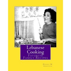 Lebanese Cooking: Favorite Family Recipes Paperback, Createspace Independent Publishing Platform