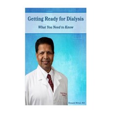 Getting Ready for Dialysis: What You Need to Know Paperback, Createspace Independent Publishing Platform
