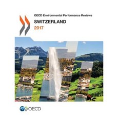 OECD Environmental Performance Reviews: Switzerland 2017 Paperback, Organization for Economic Co-Operation & Deve