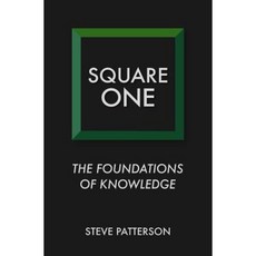 Square One: The Foundations of Knowledge Paperback, Createspace Independent Publishing Platform