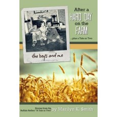 After a Hard Day on the Farm: Stories from the Buffalo Reflex a Tale or Two Paperback, Createspace Independent Publishing Platform