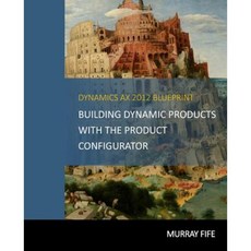 Dynamics Ax 2012 Blueprints: Building Dynamic Products with the Product Configurator Paperback, Createspace Independent Publishing Platform