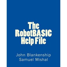 The Robotbasic Help File Paperback, Createspace Independent Publishing Platform