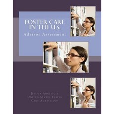 Foster Care in the U.S.: Advisor Assessment Paperback, Createspace Independent Publishing Platform