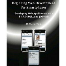 Beginning Web Development for Smartphones: Developing Web Applications with PHP mSQL and Jqtouch Paperback, Createspace