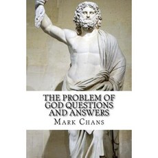 The Problem of God Questions and Answers Paperback, Createspace Independent Publishing Platform
