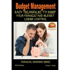 Budget Management - Easy Techniques to Keep Your Finances and Budget Under Control Paperback, Createspace Independent Publishing Platform